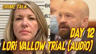 Lori Vallow Trial Day 12 (FULL AUDIO)