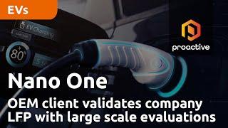 Nano One announces OEM client validates company LFP with large scale evaluations