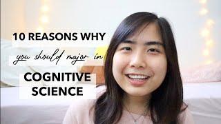 10 Reasons to Major in Cognitive Science 