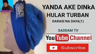 YANDA AKE DINKA HULAR TURBANING ME NET, darasi na (1)