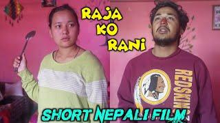 Raja Rani | King & Queen|Nepali Short Film