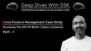 Product Management Live Case Study - Increasing The AOV Of BlinkIt | Instamart | Zepto