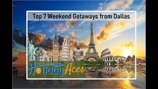 Top 7 Weekend Getaways from Dallas | Weekend Getaways in Texas