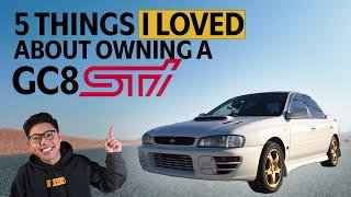 5 Things I loved about owning a GC8 Subaru WRX STI