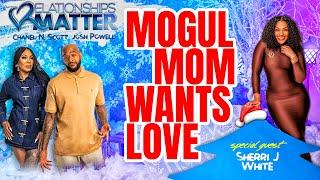 Mogul Mom Wants LOVE Sherri J White