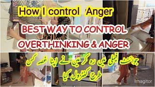 CONTROLLING ANGER IN A JOINT FAMILY  | Pakistani Mom Vlogs | Overthinking & Gusse Ka Ilaj Homemaker