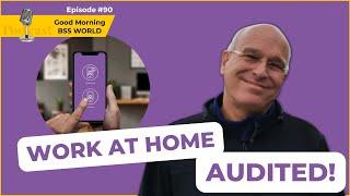 #90 Work at home audited!