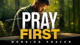 ALWAYS Begin The Day With God First | A Blessed Morning Prayer To Start Your Day