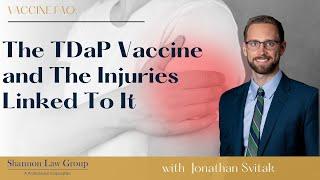 The TDaP Vaccine And Injuries Linked To It | Tetanus Vaccine Injury | Vaccine Injury Attorney FAQ