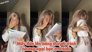 Mấy con nuwng mỗi khi lên bảng thuyết trình kiểu | Nhật Minh