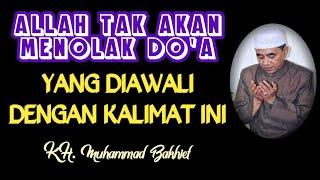 Allah Tak Akan Menolak Do'a Yang Di Awali Dengan Kalimat Ini || KH. MUHAMMAD BAKHIET, Barabai