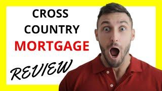  Cross Country Mortgage Review: Pros, Cons, and Features