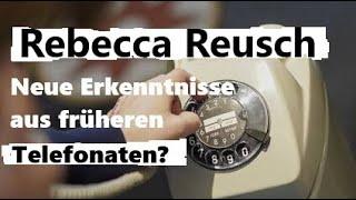 Aus gegebenen Anlass zum Fall Rebecca Reusch: Neue Erkenntnisse von Anrufern aus früheren Sendungen?