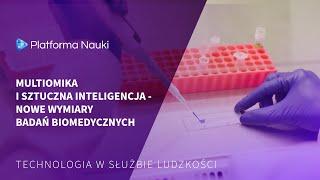 Multiomika i sztuczna inteligencja - nowe wymiary badań biomedycznych