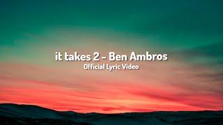 Ben Ambros - it takes 2 (Official Lyric Video)