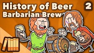 History of Beer  - Barbarian Brew - World History - Extra History - Part 2