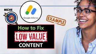 Google AdSense Tutorial : How to fix Low Value Content ? | 8 Tips to get Google AdSense Approval