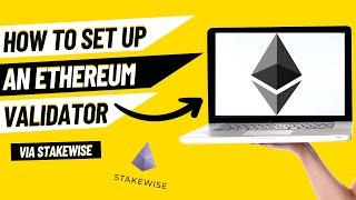 How to easily set up an Ethereum Validator [via Stakewise]