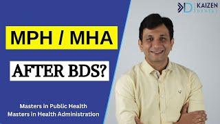 MHA MPH After BDS (in 2024)