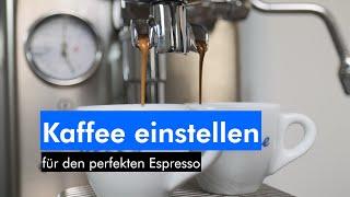 Kaffee einstellen - der Weg zum PERFEKTEN italienischen Espresso