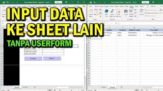 Input Data Ke Sheet Lain Tanpa Userform VBA Excel