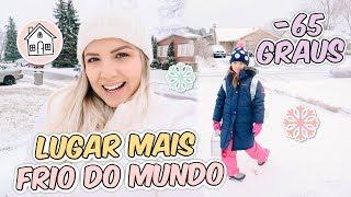 Como é viver em um lugar frio? Nossa rotina! Vai fazer -65 graus no Canadá?