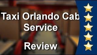 Orlando Airport Taxi | 321-732-8266 |  5 Star Review