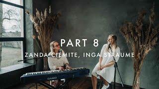 PART 8 | Zanda Ciemite, Inga Straume