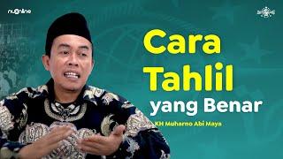 Tata Cara Tahlil Lengkap dan Benar Orang NU | KH Muharno Abi Maya