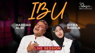 IBU - HADDAD ALWI feat. CITRA NABILA (Live Session)