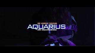 One Hundred Thousand - AQUARIUS (Official Video)