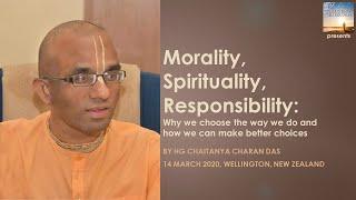 Morality, Spirituality, Responsibility by HG Chaitanya Charan Das