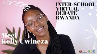 Meet Kelly Uwineza | VIRTUAL DEBATE RWANDA | IKAZE PCO