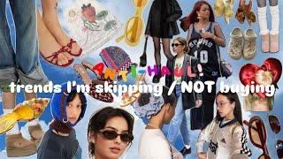 trends I’m skipping / NOT buying!! | fashion anti-haul