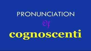 cognoscenti |  Pronunciation of cognoscenti  | cognoscenti  definition |