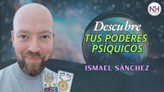  DISCOVER YOUR PSYCHIC POWERS, with Ismael Sánchez - on Nueva Humanidad TV 