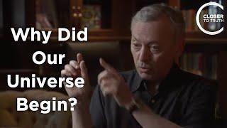 Alexander Vilenkin - Why Did Our Universe Begin?