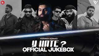 Y Hate? EP Jukebox | | Parmish Verma | | Raftaar | Chani Nattan | Punjabi Songs 2024
