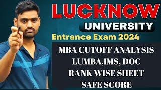 LU MBA Entrance cut-analysis|| lumba,doc,ims|| lucknow university mba entrance exam 2024||