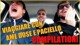 VIAGGIARE con AME DOSE PACIELLO COMPILATION!