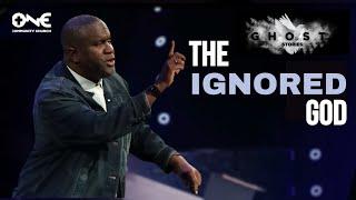 The Ignored God | A Message from Dr. Conway Edwards