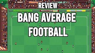 Bang Average Football | Review - Fifadew Valley