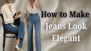 "From Casual to Classy: How to Make Jeans Look Elegant | How To Look Elegant