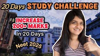 NEET 2025🩺I dare you to take this *Study Challenge* for next 20 days and increase score upto 200+