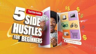 5 Side Hustles Every Beginner Should Try to Make Money Fast
