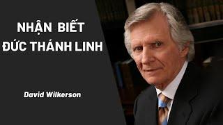 Bài Giảng: Nhận Biết Đức Thánh Linh | David Wilkerson