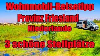 Friesland-Tour, 3 tolle Wohnmobil-Stellplätze, Provinz Friesland, Niederlande, Reisebericht,Holland