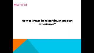 How to create behavior-driven product experiences that drive adoption