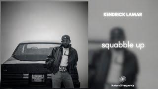 Kendrick Lamar - squabble up (432Hz)