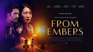 FROM EMBERS - First Trailer - | Kara Wang | Matthew Morrison | Kathryn Morris